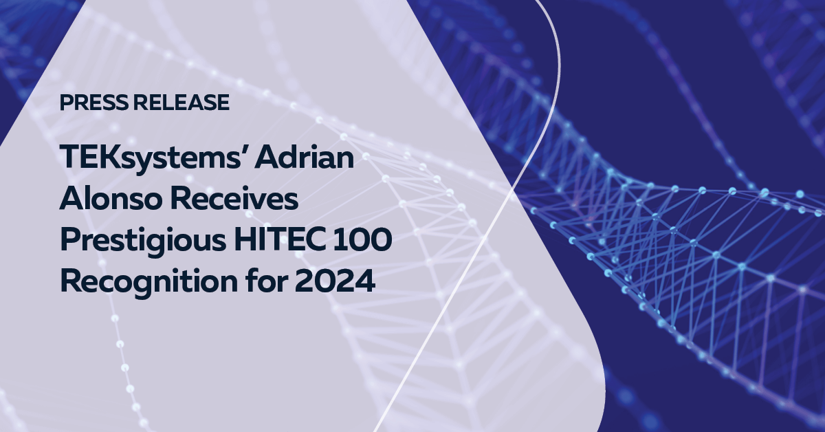 TEKsystems' Adrian Alonso Receives Prestigious HITEC 100 Recognition